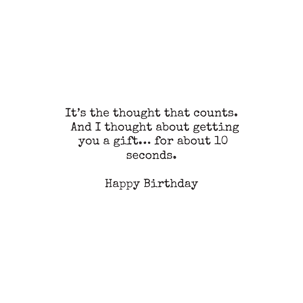 Thoughtful Gift? Nope, Just a Card – Funny Birthday Card