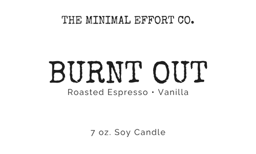 Burnt Out – Roasted Espresso & Vanilla Soy Candle