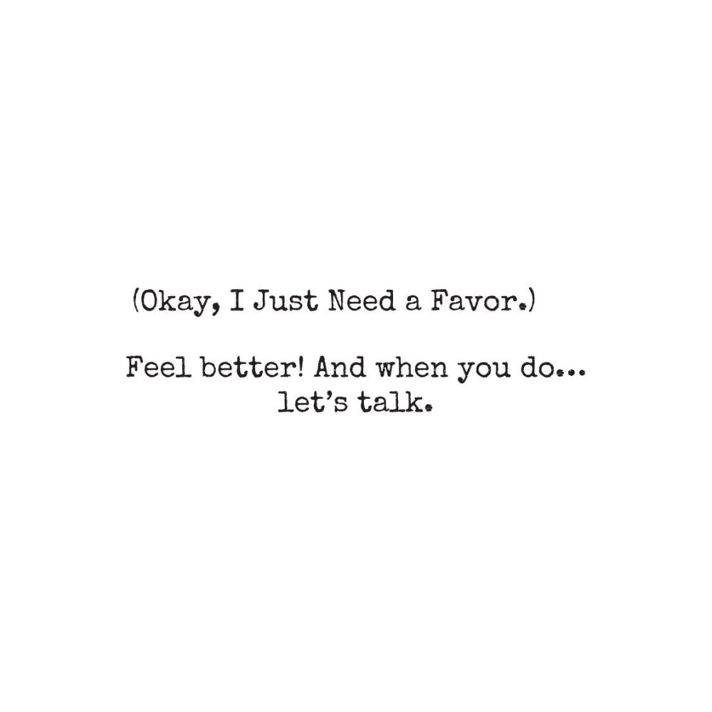 I Miss You... Or Maybe I Just Need a Favor – Funny Get Well Card