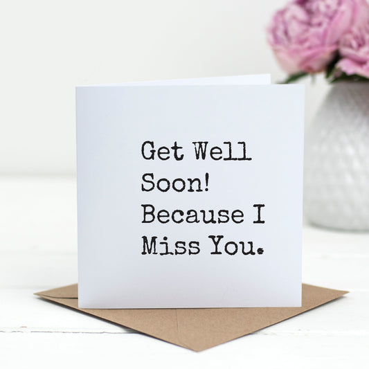 I Miss You... Or Maybe I Just Need a Favor – Funny Get Well Card