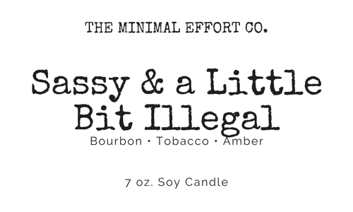 Sassy & a Little Bit Illegal – Bourbon, Tobacco, and Amber Soy Candle
