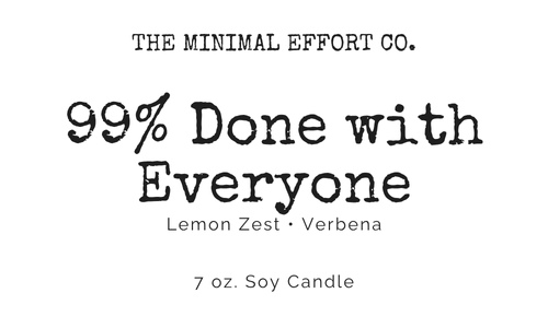 99% Done with Everyone - Lemon Zest + Verbena Soy Candle