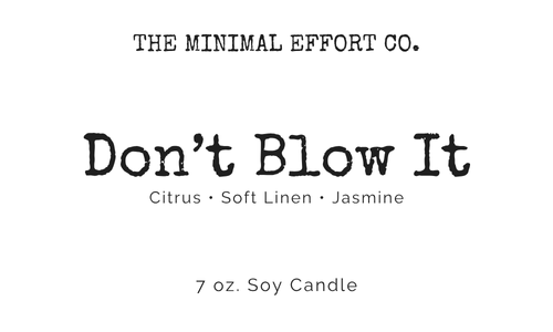Don’t Blow It – Fresh Linen + Citrus Soy Candle