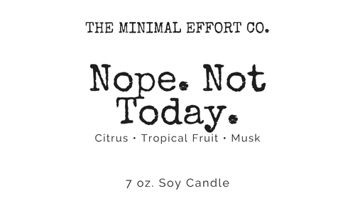 Nope. Not Today. - Sugared Citrus + Amber Soy Candle