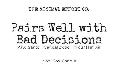 Pairs Well with Bad Decisions – Palo Santo + Mountain Air Candle