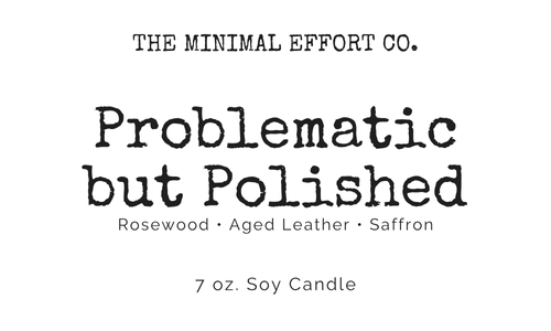 Problematic but Polished - Rosewood, Aged Leather, and Saffron Soy Candle