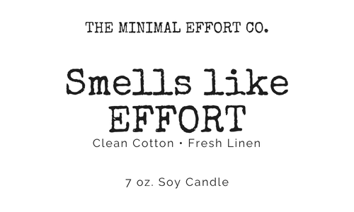 Smells Like Effort  –  Clean Cotton Soy Candle