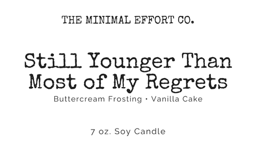 Still Younger Than Most of My Regrets – Buttercream + Vanilla Soy Candle