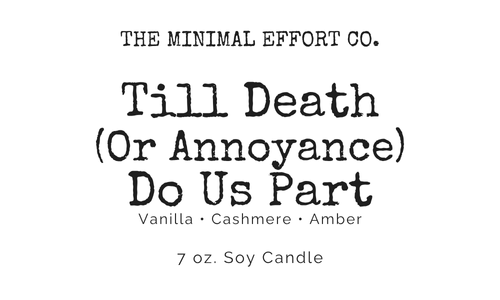Till Death (Or Annoyance) Do Us Part – Cashmere + Vanilla Soy Candle