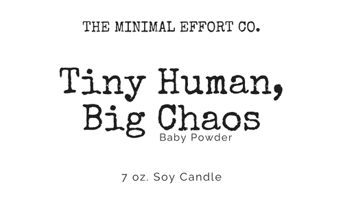 Tiny Human, Big Chaos - Baby Powder Soy Candle