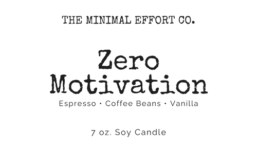 Zero Motivation - Espresso + Vanilla Soy Candle